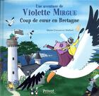 Couverture du livre « Une aventure de Violette Mirgue Tome 7 : coup de coeur en Bretagne » de Marie-Constance Mallard aux éditions Privat
