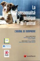 Couverture du livre « La personnalite juridique de l animal » de Caroline Regad et Sylvie Schmitt et Cedric Riot aux éditions Lexisnexis