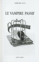 Couverture du livre « Le vampire passif » de Gherasim Luca aux éditions Corti