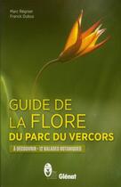 Couverture du livre « Guide de la flore du parc du Vercors » de Franck Dubus et Marc Regnier aux éditions Glenat