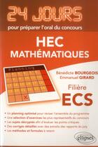 Couverture du livre « Mathematiques 24 jours pour preparer l oral du concours hec - filiere ecs » de Bourgeois/Girard aux éditions Ellipses