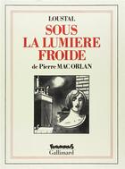 Couverture du livre « Sous la lumiere froide » de Loustal/Mac Orlan aux éditions Futuropolis