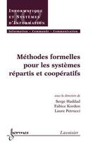 Couverture du livre « Methodes formelles pour les systèmes répartis et coopératifs traité ic2 » de Haddad aux éditions Hermes Science Publications