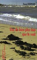 Couverture du livre « Une île bien plus loin que le vent » de Daniel Bernard aux éditions L'harmattan