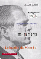 Couverture du livre « Le signe de Bush ; la bataille du mont » de Ahmed Benlahrech aux éditions Societe Des Ecrivains