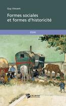 Couverture du livre « Formes sociales et formes d'historicité » de Guy Vincent aux éditions Publibook