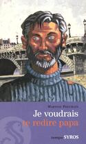 Couverture du livre « Je voudrais te redire papa » de Martine Pouchain aux éditions Syros