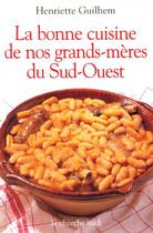 Couverture du livre « La bonne cuisine de nos grands-meres du sud-ouest la cocina a vista de nas » de  aux éditions Cherche Midi