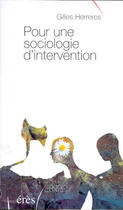 Couverture du livre « Pour une sociologie de l'intervention » de Gilles Herreros aux éditions Eres