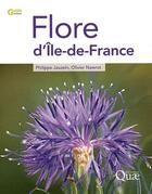 Couverture du livre « Flore d'Ile-de-France » de Philippe Jauzein et Olivier Nawro aux éditions Quae