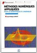 Couverture du livre « Méthodes numériques appliquées ; pour le scientifique et l'ingénieur » de Jean-Philippe Givret aux éditions Edp Sciences