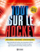 Couverture du livre « Tout sur le hockey ; records, histoire, statistiques (édition 2015) » de Dan Diamond aux éditions Editions De L'homme