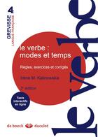 Couverture du livre « Le verbe : modes et temps ; règles, exercices et corrigés (2e édition) » de Irene M. Kalinowska aux éditions De Boeck Superieur