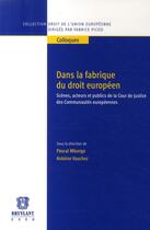 Couverture du livre « Dans la fabrique du droit européen ; scènes, acteurs et publics de la cour de justice des communautés européennes » de Pascal Mbongo aux éditions Bruylant