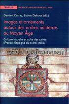 Couverture du livre « Images et ornements autour des ordres militaires au moyen age » de Carraz/Dehoux aux éditions Pu Du Midi