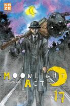 Couverture du livre « Moonlight Act Tome 17 » de Kazuhiro Fujita aux éditions Crunchyroll