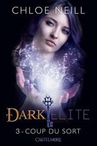 Couverture du livre « Dark elite Tome 3 : coup du sort » de Chloe Neill aux éditions Milady