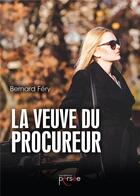 Couverture du livre « La veuve du procureur » de Bernard Fery aux éditions Persee