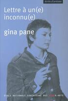 Couverture du livre « Gina pane ; lettre à un(e) inconnu(e) » de Gina Pane aux éditions Ensba