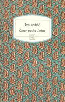 Couverture du livre « Omer pacha latas » de Ivo Andric aux éditions Motifs