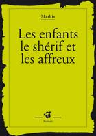 Couverture du livre « Les enfants, le shérif et les affreux » de Mathis aux éditions Thierry Magnier