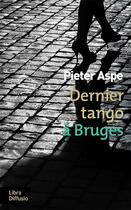 Couverture du livre « Dernier tango à Bruges » de Pieter Aspe aux éditions Libra Diffusio