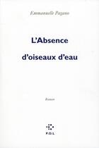 Couverture du livre « L'absence d'oiseaux d'eau » de Emmanuelle Pagano aux éditions P.o.l