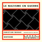 Couverture du livre « Le nazisme en guerre » de C. Ingrao aux éditions De Vive Voix