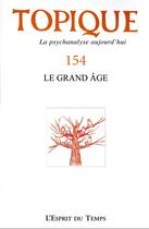 Couverture du livre « Topique 154 accueillir le grand age » de De Mijolla-Mellor S. aux éditions L'esprit Du Temps