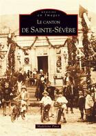 Couverture du livre « Le canton de Sainte-Sévère » de Madeleine Pinot aux éditions Editions Sutton