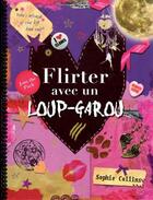Couverture du livre « Flirter avec un loup garou » de Sophie Collins aux éditions Contre-dires