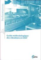 Couverture du livre « Guide methodologique des vibrations en ugv coll performances 9q175 » de  aux éditions Cetim