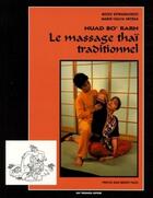 Couverture du livre « Le massage thai traditionnel » de Micky Suwanachoti et Marie-Galya Ortega aux éditions Guy Trédaniel