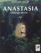 Couverture du livre « Anastasia t.7 ; l'énergie de vie » de Vladimir Megre aux éditions Vega