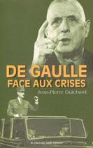 Couverture du livre « De gaulle face aux crises, 1940-1968 » de Jean-Pierre Guichard aux éditions Cherche Midi