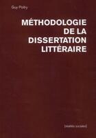 Couverture du livre « Methodologie de la dissertation litteraire » de Guy Poitry aux éditions Realites Sociales