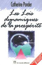 Couverture du livre « Les lois dynamiques de la prospérité » de Catherine Ponder aux éditions Un Monde Different