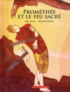 Couverture du livre « Prométhée et le feu sacré » de Marc Seassau et Marianne Chevallier aux éditions 400 Coups