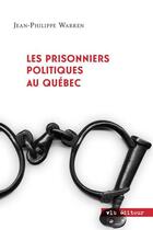 Couverture du livre « Les prisonniers politiques au Québec » de Jean-Philippe Warren aux éditions Vlb