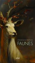 Couverture du livre « Faunes » de Christiane Vadnais aux éditions Alto Voce