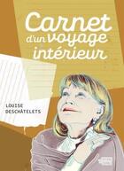 Couverture du livre « Carnet d'un voyage intérieur » de Deschatelets Louise aux éditions Editions Du Journal