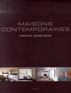 Couverture du livre « Maisons contemporaines ; manuel (édition 2008-2009) » de  aux éditions Beta-plus