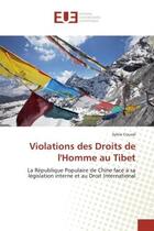 Couverture du livre « Violations des droits de l'homme au tibet - la republique populaire de chine face a sa legislation i » de Couval Sylvie aux éditions Editions Universitaires Europeennes