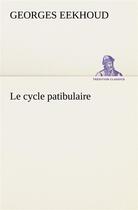 Couverture du livre « Le cycle patibulaire » de Georges Eekhoud aux éditions Tredition