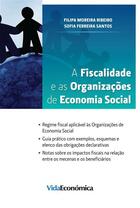 Couverture du livre « A Fiscalidade e as Organizações de Economia Social » de Filipa Moreira Ribeiro et Sofia Ferreira Santos aux éditions Epagine