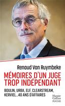 Couverture du livre « Mémoires d'un juge trop indépendant » de Renaud Van Ruymbeke aux éditions Harpercollins