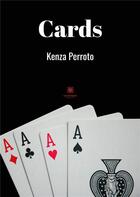 Couverture du livre « Cards » de Kenza Perroto aux éditions Le Lys Bleu