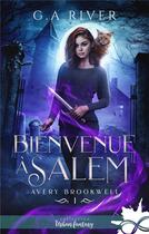 Couverture du livre « Avery Brookwell t.1 : bienvenue à Salem » de G. A. River aux éditions Collection Infinity