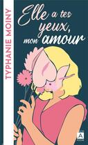 Couverture du livre « Elle a tes yeux, mon amour » de Typhanie Moiny aux éditions Archipoche