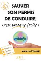 Couverture du livre « C'est presque facile! - t05 - sauver son permis de conduire, c'est presque facile! » de Fitoussi Vanessa aux éditions Jdh